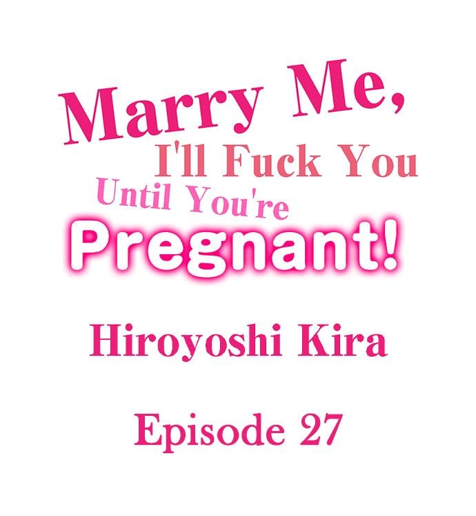 Marry Me, I’ll Fuck You Until You’re Pregnant! - Chapter 27 2
