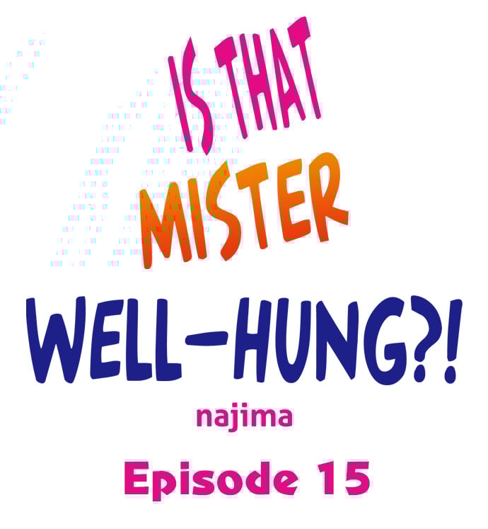 Is That Mister Well-Hung! - Chapter 15 2 Is That Mister Well-Hung! - Chapter 15 2
