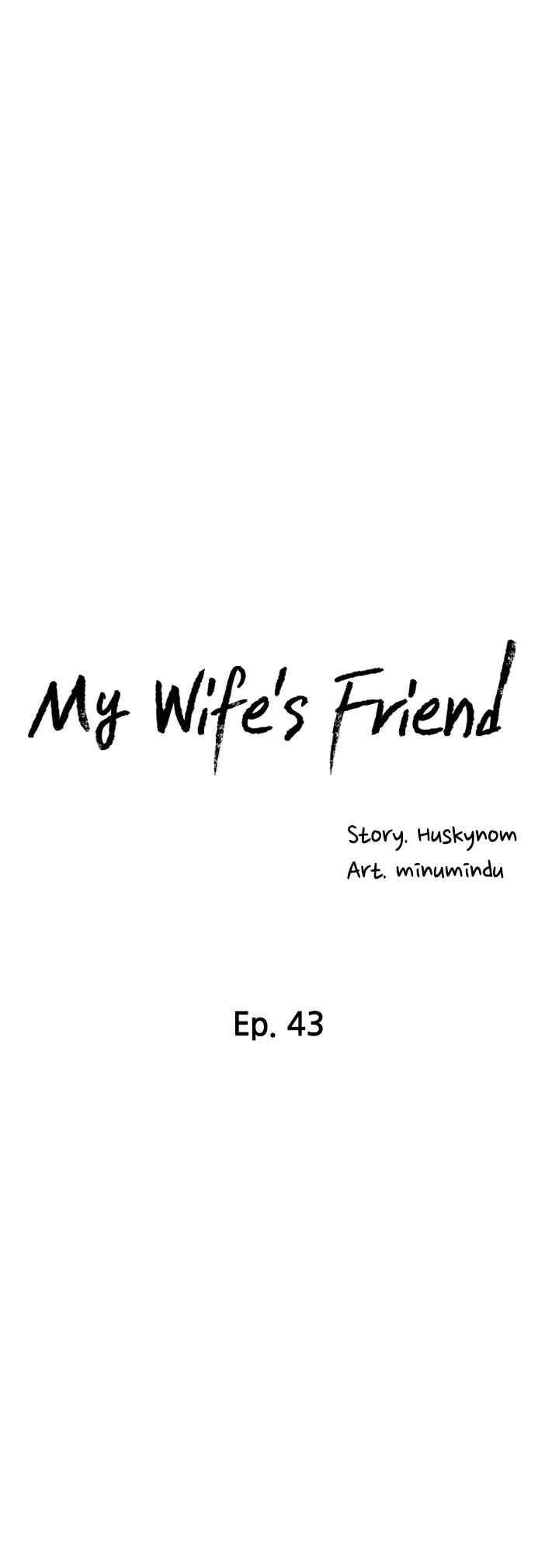 Wife&#8217;s Friend - Chapter 43 4