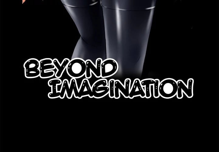 Beyond Imagination - Chapter 3 3 Beyond Imagination - Chapter 3 3