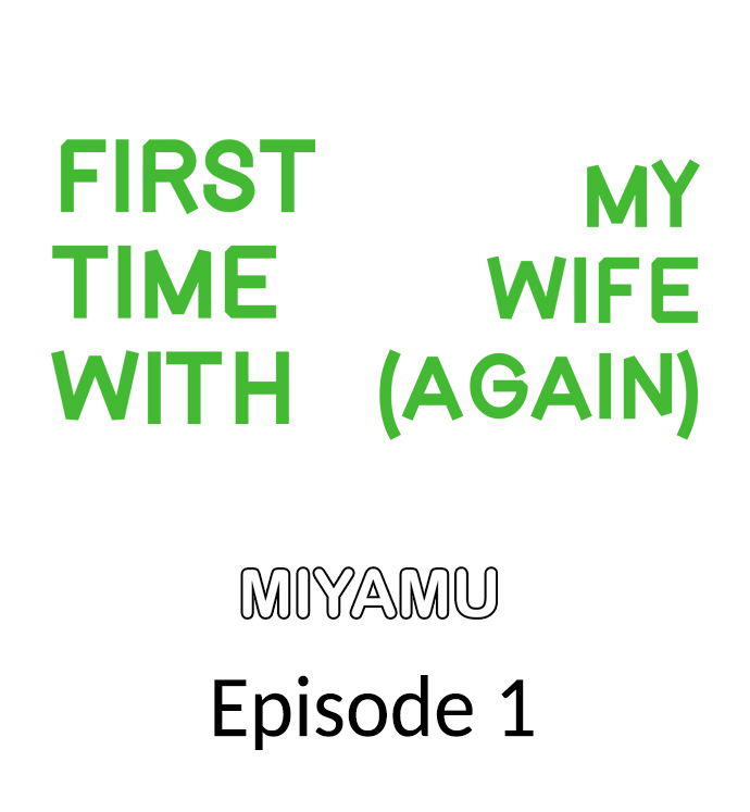 First Time With My Wife (Again) - Chapter 1 2